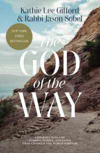 The God of the Way : A Journey into the Stories, People, and Faith That Changed the World Forever