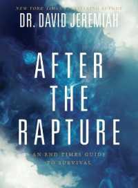 After the Rapture : An End Times Guide to Survival