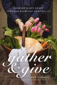 Gather and Give : Sharing God's Heart through Everyday Hospitality