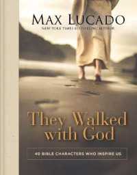 They Walked with God : 40 Bible Characters Who Inspire Us