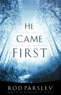 He Came First : Following Christ to Spiritual Breakthrough