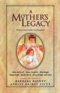 A Mother's Legacy : Wisdom from Mothers to Daughters