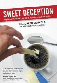Sweet Deception : Why Splenda, NutraSweet, and the FDA May Be Hazardous to Your Health