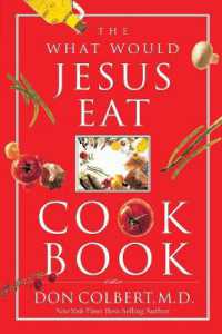 The What Would Jesus Eat Cookbook : Healthy Eating Based on Biblical Principles