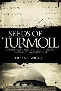 Seeds of Turmoil : The Biblical Roots of the Inevitable Crisis in the Middle East