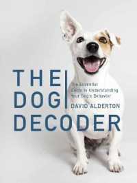 The Dog Decoder : The Essential Guide to Understanding Your Dog's Behavior （Reprint）
