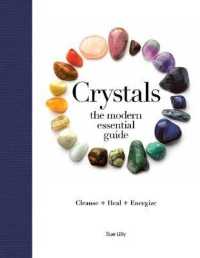Crystals : Practical Divination Techniques That Harness a Million Years of Earth Energy to Reveal Your Lives, Loves, and Destiny