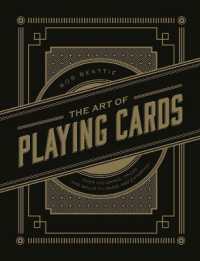The Art of Playing Cards : Over 100 Games, Tricks, and Skills to Amaze and Entertain