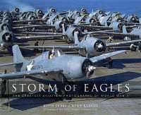 Storm of Eagles : The Greatest Aviation Photographs of World War II