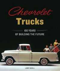 Chevrolet Trucks : 100 Years of Building the Future （Reissue）