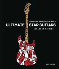 Ultimate Star Guitars : The Guitars That Rocked the World （Expanded）