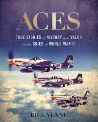 Aces : True Stories of Victory and Valor in the Skies of World War II -- Hardback