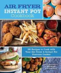 Air Fryer Instant Pot Cookbook : 100 Recipes to Cook with Your Air Fryer & Instant Pot Pressure Cooker (Everyday Wellbeing)