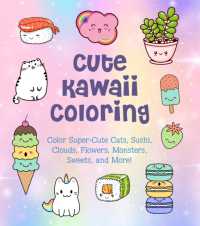 Cute Kawaii Coloring : Color Super-Cute Cats, Sushi, Clouds, Flowers, Monsters, Sweets, and More! (Creative Coloring)