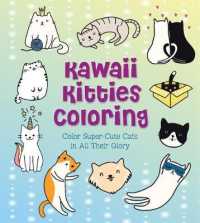 Kawaii Kitties Coloring : Color Super-Cute Cats in All Their Glory （CLR CSM）