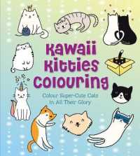 Kawaii Kitties Colouring : Colour Super-Cute Cats in All Their Glory (Creative Coloring)