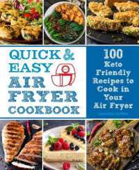 Quick and Easy Air Fryer Cookbook : 100 Keto Friendly Recipes to Cook in Your Air Fryer (Everyday Wellbeing)