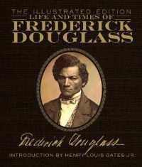 Life and Times of Frederick Douglass : The Illustrated Edition -- Hardback