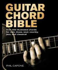 Guitar Chord Bible : Over 500 Illustrated Chords for Rock, Blues, Soul, Country, Jazz, and Classical