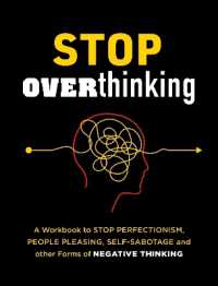 Stop Overthinking : A Workbook to Stop Perfectionism, People Pleasing, Self-Sabotage, and Other Forms of Negative Thinking (Guided Workbooks)