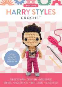 Unofficial Harry Styles Book and Crochet Kit : Includes Everything You Need to Make a Harry Amigurumi Doll - Four Colors of Yarn, Crochet Hook, Embroidery Floss, Yarn Needle, Plastic Safety Eyes, Fiberfill Stuffing, Instruction Book (Unofficial Perso