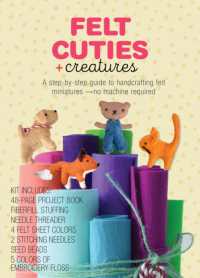 Felt Cuties & Creatures : A step-by-step guide to handcrafting felt miniatures-no machine required -- Kit