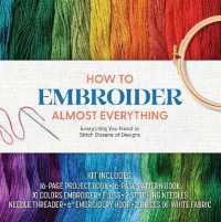 How to Embroider Almost Everything : Everything You Need to Stitch Dozens of Designs - Kit Includes: 16-page Project Book, 16-page Pattern Book, 10 Colors of Embroidery Floss, 2 Stitching Needles, Needle Threader, 6' Embroidery Hoop, 2 Pieces of Whit