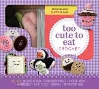 Too Cute to Eat Crochet Kit : Yummy Amigurumi Food and Fun