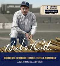Babe Ruth : Remembering the Bambino in Stories, Photos, and Memorabilia - Featuring 8 Removable Reproductions of Rare Babe Ruth Memorabilia