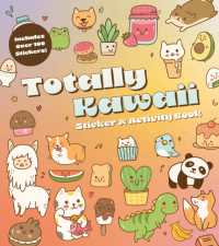 Totally Kawaii Sticker & Activity Book : Includes over 100 Stickers!