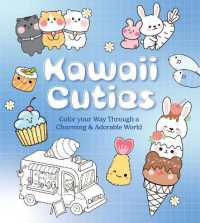 Kawaii Cuties : Color Your Way through a Charming and Adorable World - More than 100 Pages to Color! (Chartwell Coloring Books)