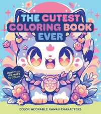 The Cutest Coloring Book Ever : Color Adorable Kawaii Characters - More than 100 pages to color! (Chartwell Coloring Books)