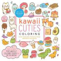 Kawaii Cuties Coloring Kit : Color Adorable Animals, Food, Monsters, and More! Includes: Two 48-Page Coloring Books and 10 Markers