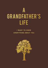 A Grandfather's Life : I Want to Know Everything about You