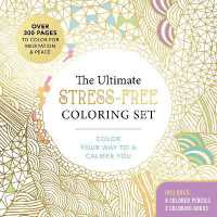 The Ultimate Stress-Free Coloring Set : Color Your Way to a Calmer You-Over 100 Pages to Color for Meditation and Peace-Includes: 4 Double-sided Pencils with 8 Colors, 3 Coloring Books
