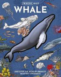 Inside Out Whale : Discover the World's Biggest, Smartest Swimmers (Inside Out, Chartwell)