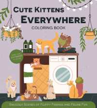 Cute Kittens Everywhere Coloring Book : Snuggly Scenes of Fluffy Friends and Feline Fun - More than 100 Pages to Color! (Chartwell Coloring Books)