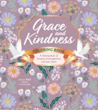 Grace and Kindness Coloring Book : A Coloring Book of Devotion, Encouragement, and Inner Peace (Chartwell Coloring Books)