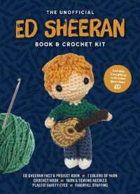 Unofficial Ed Sheeran Book and Crochet Kit : Includes Everything to Crochet Your Own Ed Sheeran (Unofficial Personality Crochet Kits)