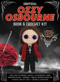 Unofficial Ozzy Osbourne Book & Crochet Kit : Includes Everything to Crochet Your Own Ozzy (Unofficial Personality Crochet Kits)