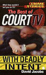 With Deadly Intent (Crime Stories)