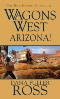 Arizona! (Wagons West) （Reprint）