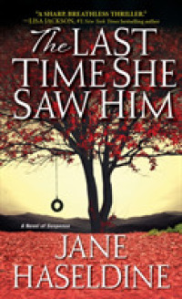 The Last Time She Saw Him (Julia Gooden Thriller) （Reissue）