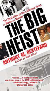 The Big Heist : The Real Story of the Lufthansa Heist， the Mafia， and Murder