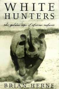 White Hunters : The Golden Age of African Safaris