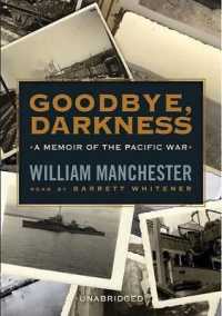 Goodbye, Darkness : A Memoir of the Pacific War