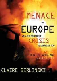 Menace in Europe : Why the Continent's Crisis Is America's, Too