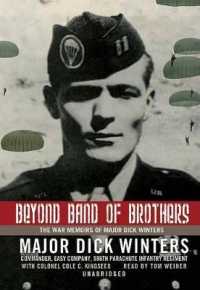 Beyond Band of Brothers : The War Memoirs of Major Dick Winters （Library）
