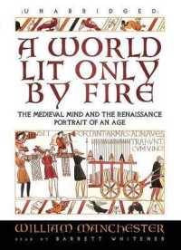 A World Lit Only by Fire Lib/E : The Medieval Mind and the Renaissance; Portrait of an Age （Library）