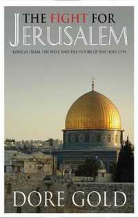 The Fight for Jerusalem : Radical Islam, the West, and the Future of the Holy City